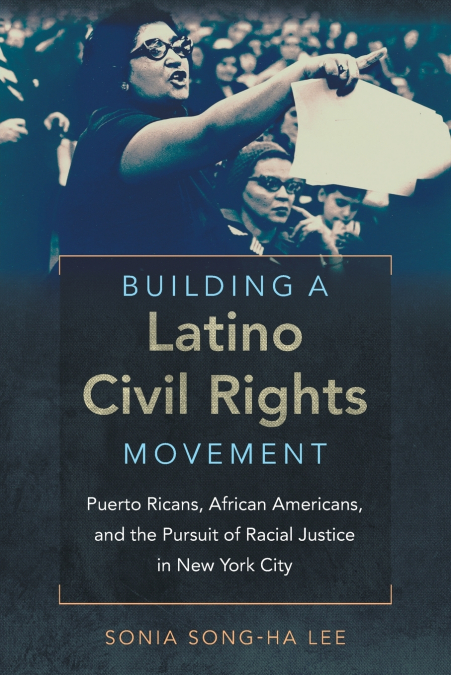 BUILDING A LATINO CIVIL RIGHTS MOVEMENT