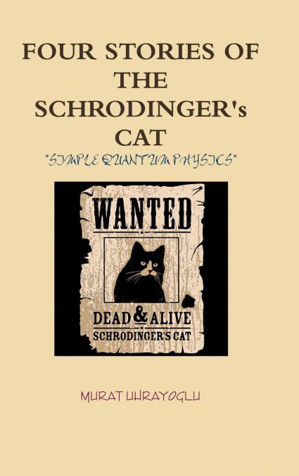 FOUR STORIES OF THE SCHRODINGER?S CAT