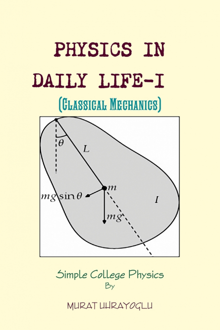 PHYSICS IN DAILY LIFE-I (CLASSICAL MECHANICS)