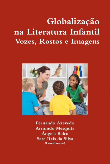 GLOBALIZA O NA LITERATURA INFANTIL. VOZES, ROSTOS E IMAGENS