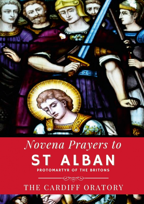 NOVENA PRAYERS TO ST. ALBAN THE PROTOMARTYR