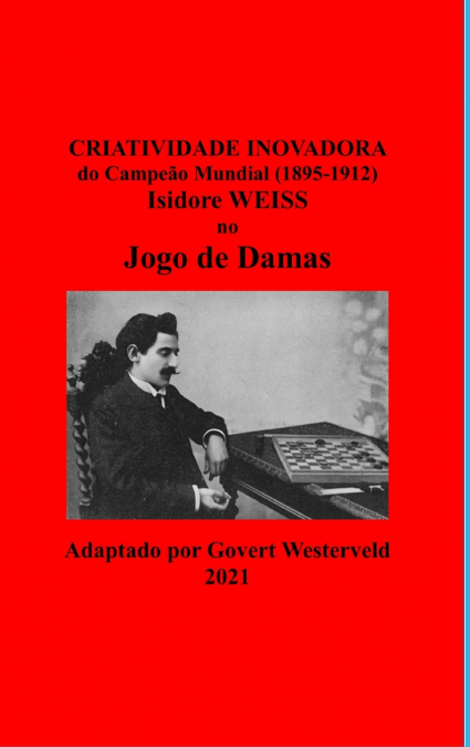 CRIATIVIDADE INOVADORA DO CAMPEAO MUNDIAL (1895-1912) ISIDOR