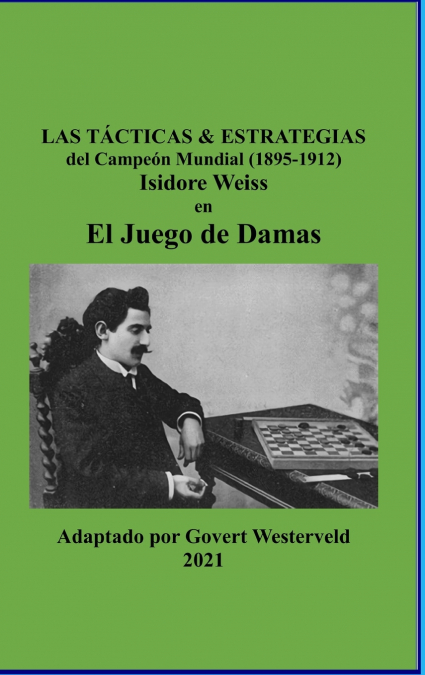 LAS TACTICAS & ESTRATEGIAS DEL CAMPEON MUNDIAL (1895-1912) I