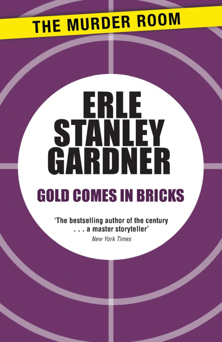 GOLD COMES IN BRICKS