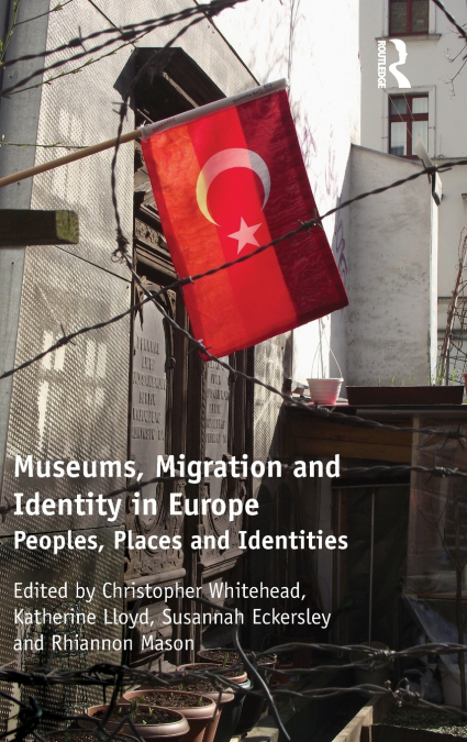 MUSEUMS, MIGRATION AND IDENTITY IN EUROPE