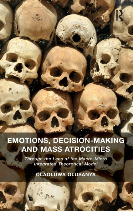EMOTIONS, DECISION-MAKING AND MASS ATROCITIES