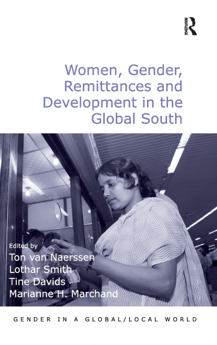 WOMEN, GENDER, REMITTANCES AND DEVELOPMENT IN THE GLOBAL SOU