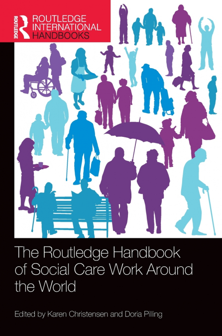 THE ROUTLEDGE HANDBOOK OF SOCIAL CARE WORK AROUND THE WORLD