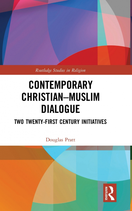CONTEMPORARY CHRISTIAN-MUSLIM DIALOGUE