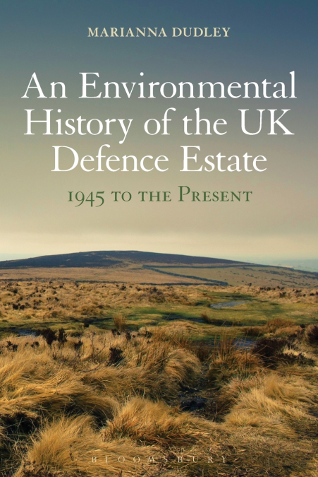 AN ENVIRONMENTAL HISTORY OF THE UK DEFENCE ESTATE, 1945 TO T