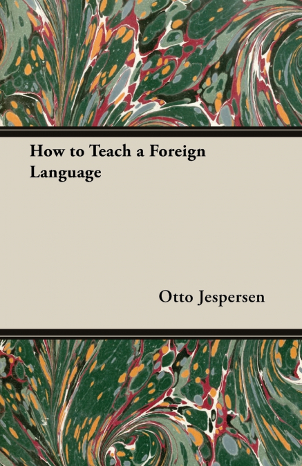 HOW TO TEACH A FOREIGN LANGUAGE