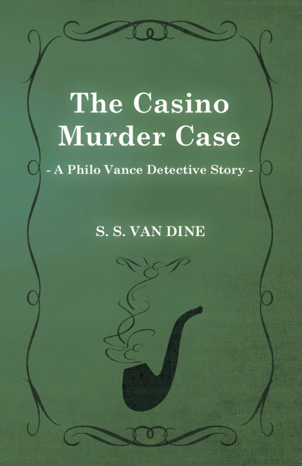 THE CASINO MURDER CASE (A PHILO VANCE DETECTIVE STORY)