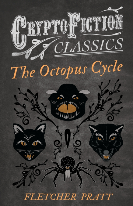 THE OCTOPUS CYCLE (CRYPTOFICTION CLASSICS - WEIRD TALES OF S