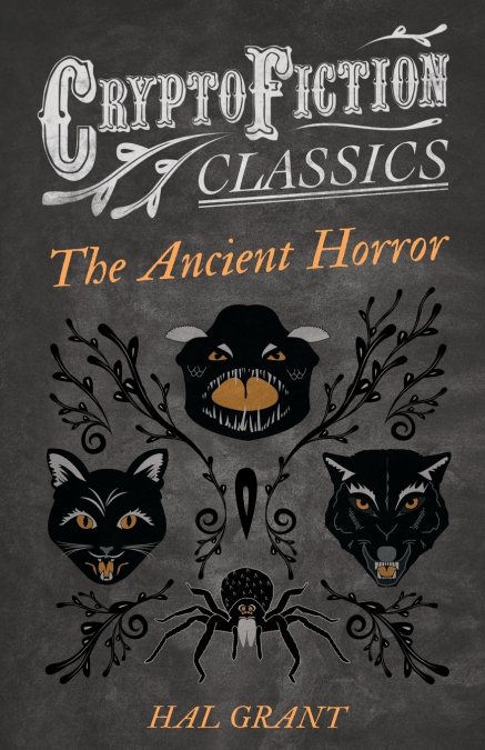 THE ANCIENT HORROR (CRYPTOFICTION CLASSICS - WEIRD TALES OF