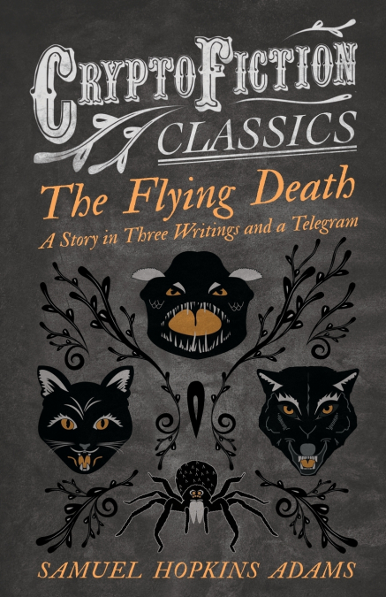THE FLYING DEATH - A STORY IN THREE WRITINGS AND A TELEGRAM