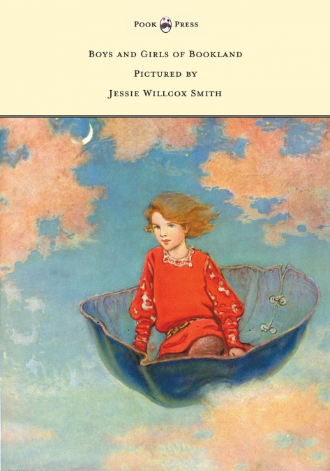 BOYS AND GIRLS OF BOOKLAND - PICTURED BY JESSIE WILLCOX SMIT