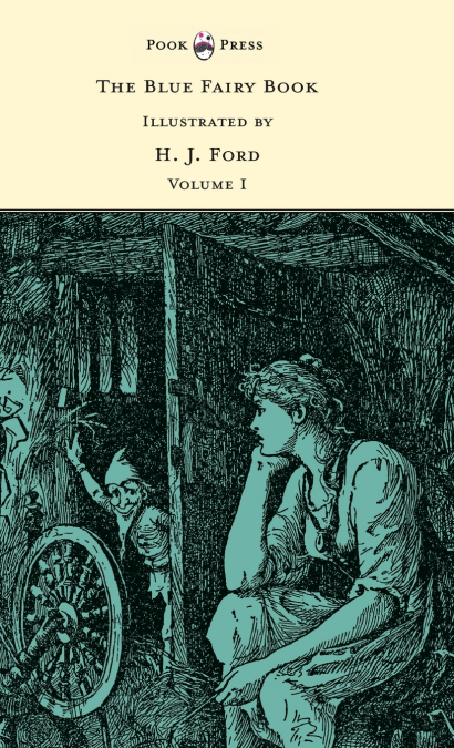 THE BLUE FAIRY BOOK - ILLUSTRATED BY H. J. FORD AND G. P. JA