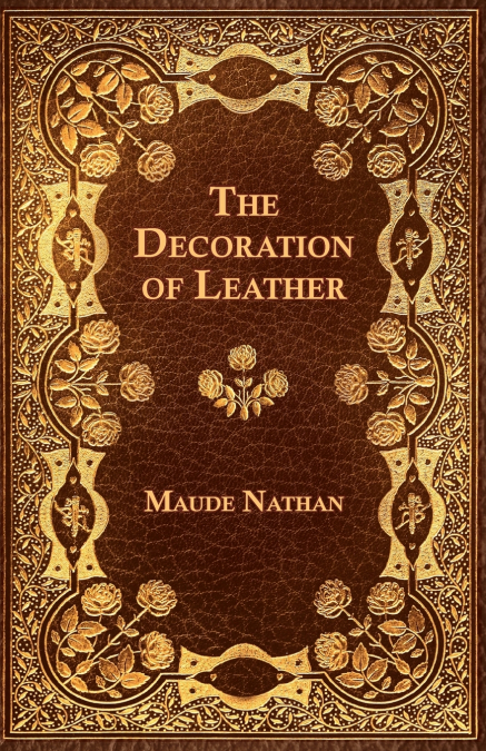 THE DECORATION OF LEATHER