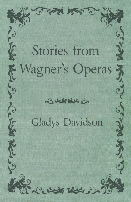 STORIES FROM WAGNER?S OPERAS