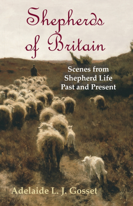 SHEPHERDS OF BRITAIN - SCENES FROM SHEPHERD LIFE PAST AND PR