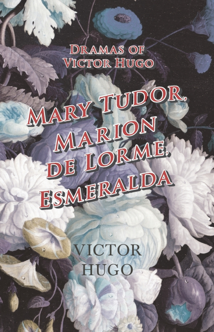 DRAMAS OF VICTOR HUGO