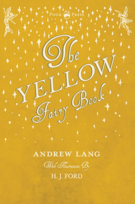 THE YELLOW FAIRY BOOK - ILLUSTRATED BY H. J. FORD