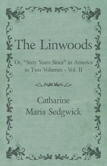 THE LINWOODS, VOLUME 1