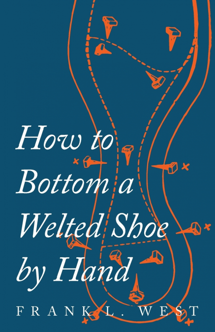 HOW TO BOTTOM A WELTED SHOE BY HAND