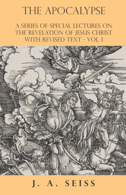 THE APOCALYPSE - A SERIES OF SPECIAL LECTURES ON THE REVELAT