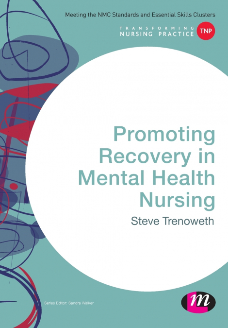 PROMOTING RECOVERY IN MENTAL HEALTH NURSING