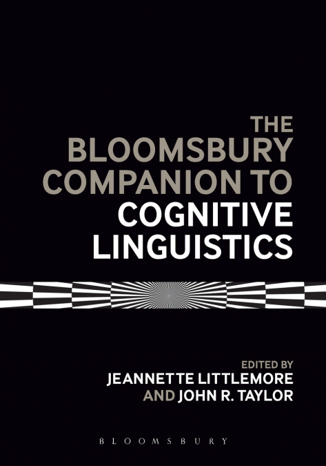 THE BLOOMSBURY COMPANION TO COGNITIVE LINGUISTICS