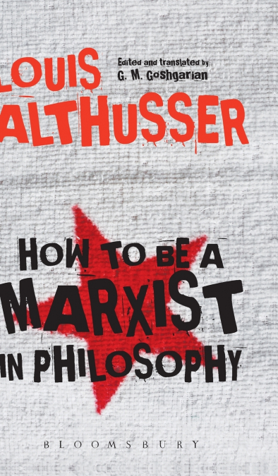 HOW TO BE A MARXIST IN PHILOSOPHY