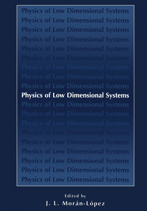 PHYSICS OF LOW DIMENSIONAL SYSTEMS