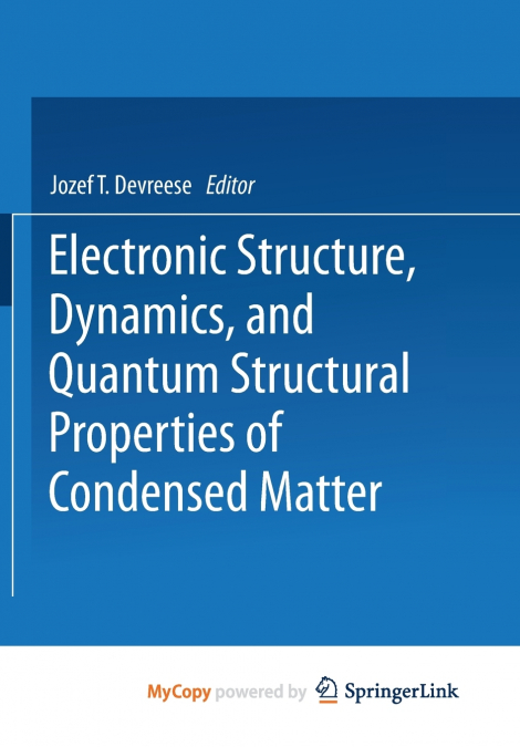 ELECTRONIC STRUCTURE, DYNAMICS, AND QUANTUM STRUCTURAL PROPE