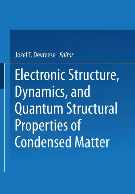 ELECTRONIC STRUCTURE, DYNAMICS, AND QUANTUM STRUCTURAL PROPE