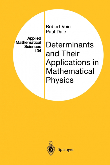 DETERMINANTS AND THEIR APPLICATIONS IN MATHEMATICAL PHYSICS