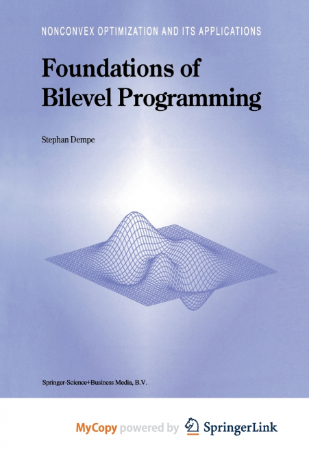 FOUNDATIONS OF BILEVEL PROGRAMMING