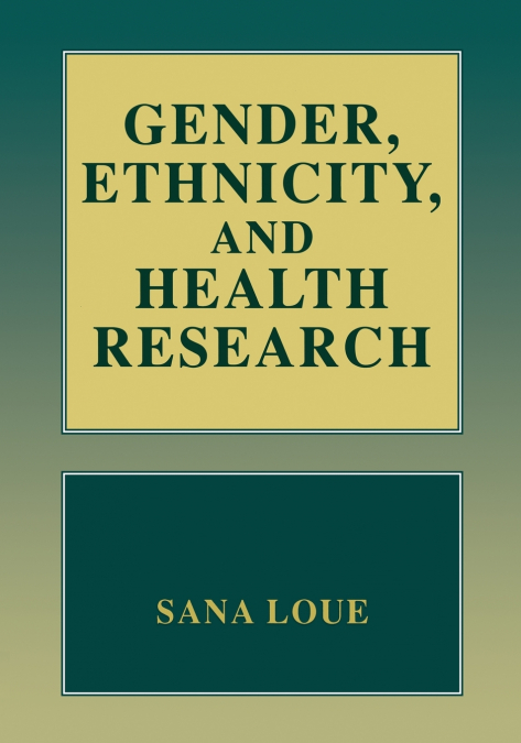 GENDER, ETHNICITY, AND HEALTH RESEARCH