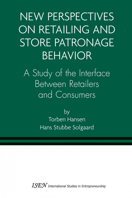 NEW PERSPECTIVES ON RETAILING AND STORE PATRONAGE BEHAVIOR