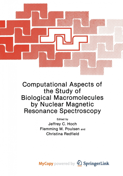 COMPUTATIONAL ASPECTS OF THE STUDY OF BIOLOGICAL MACROMOLECU