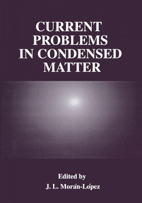 CURRENT PROBLEMS IN CONDENSED MATTER