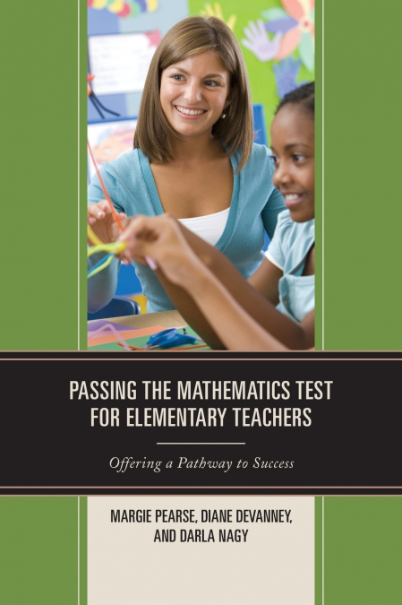 PASSING THE MATHEMATICS TEST FOR ELEMENTARY TEACHERS