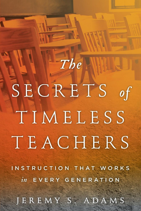 THE SECRETS OF TIMELESS TEACHERS