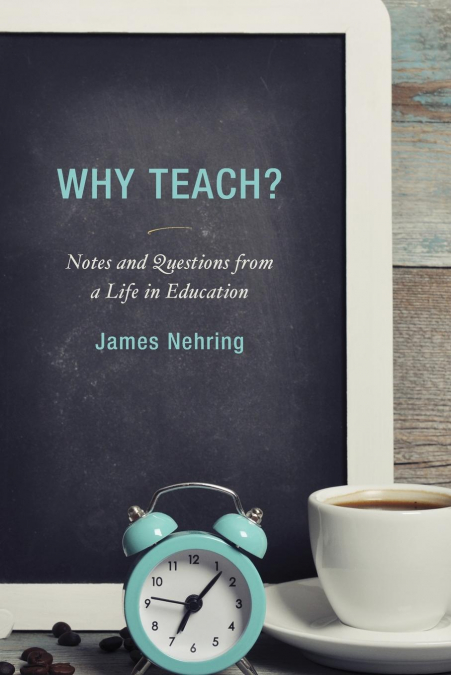 WHY TEACH?