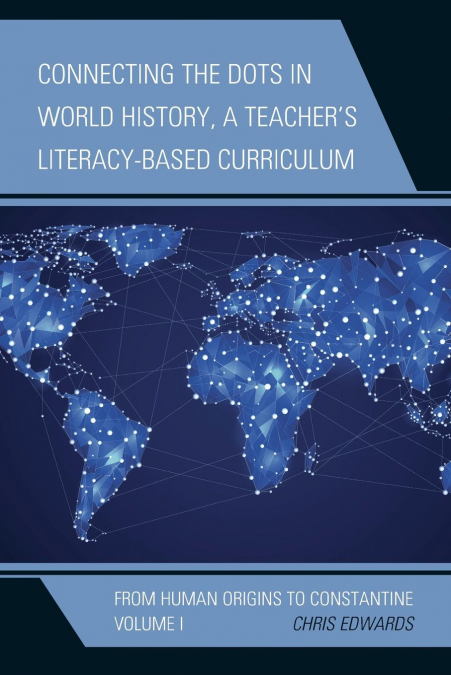 CONNECTING THE DOTS IN WORLD HISTORY, A TEACHER?S LITERACY-B
