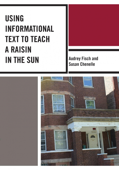 USING INFORMATIONAL TEXT TO TEACH A RAISIN IN THE SUN