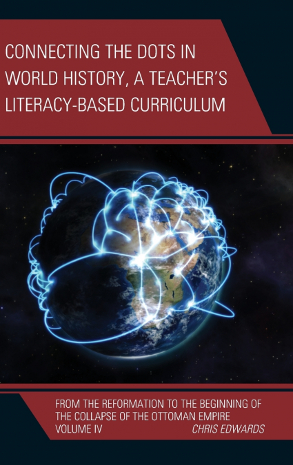 CONNECTING THE DOTS IN WORLD HISTORY, A TEACHER?S LITERACY B