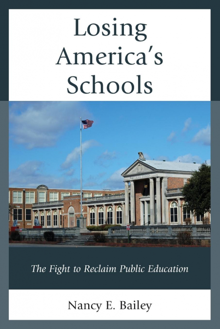 LOSING AMERICA?S SCHOOLS