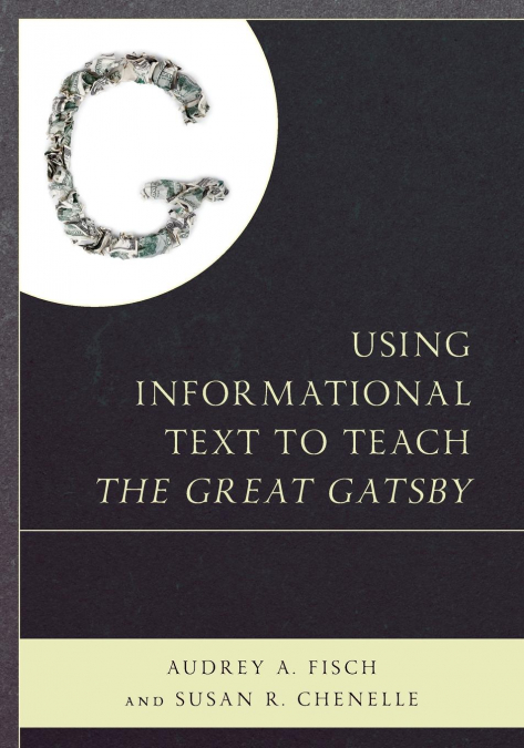 USING INFORMATIONAL TEXT TO TEACH THE GREAT GATSBY