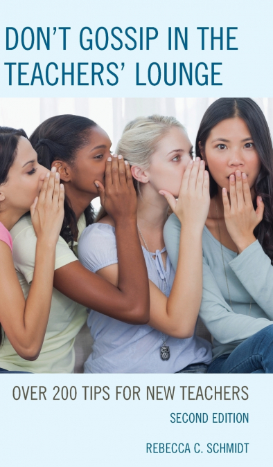 DON?T GOSSIP IN THE TEACHERS? LOUNGE